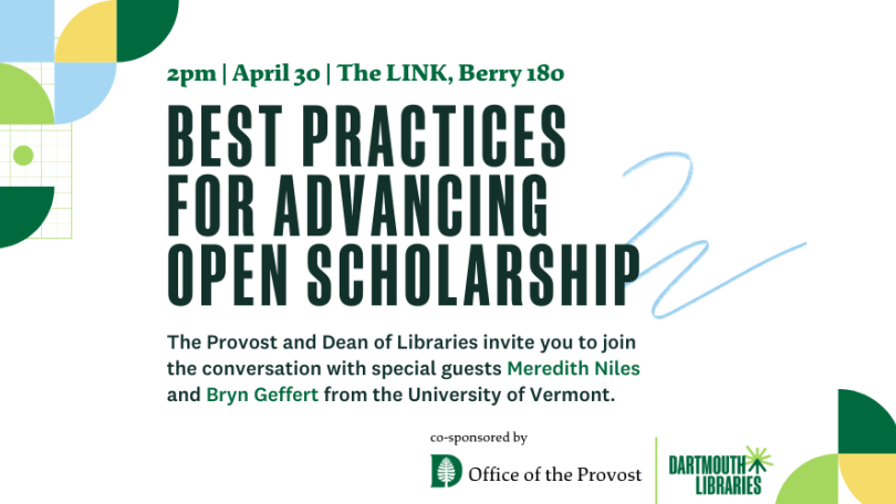Best Practices for Advancing Open Scholarship - basic information about event held on April 30, 2024 at 2pm in The LINK, Berry 180. The Provost and Dean of Libraries invite you to join the conversation with special guests Meredith Niles and Bryn Geffert from the University of Vermont.