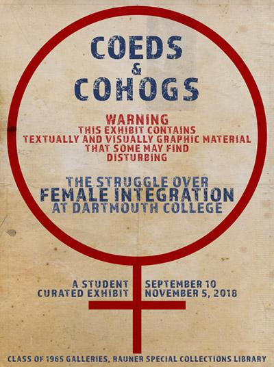 Poster for the student-curated exhibit "Coeds & Conhogs: The Struggle Over Female Integration at Dartmouth College," held from September 10 to November 5, 2018. The design features bold text inside a large red female gender symbol with a warning about graphic material.