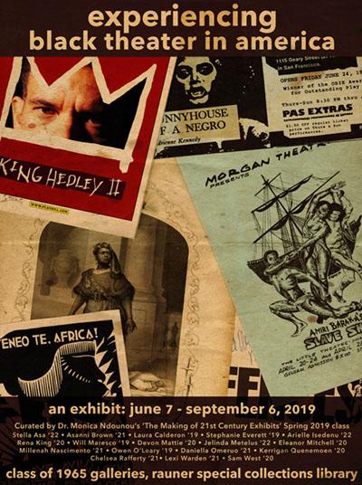 Poster for the exhibit "Experiencing Black Theater in America," held from June 7 to September 6, 2019. The design features a collage of vintage theater posters and flyers, with text listing the curator, Dr. Monica Ndounou, and the Class of 1965 Galleries at Rauner Special Collections Library.