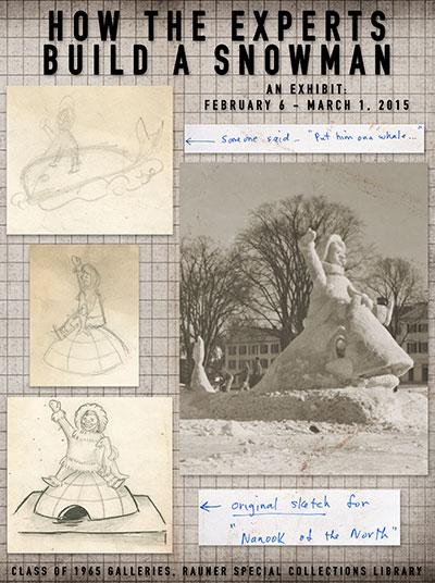Poster for “How the Experts Build a Snowman,” featuring sketches and a vintage photo of a large Winter Carnival snow sculpture, with notes reading “put him on a whale…” and “original sketch for ‘Nanook of the North.’”
