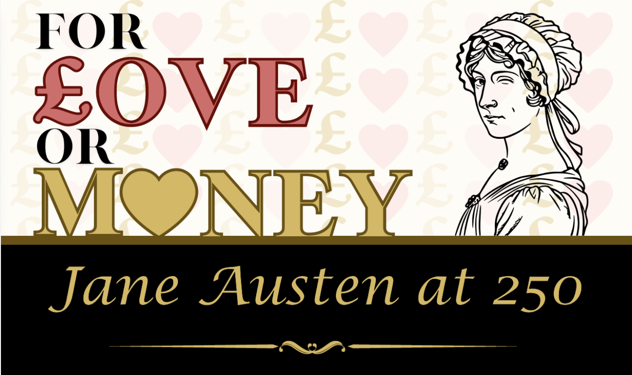 For Love or Money Jane Austen at 250 with an image of Jane Austen winking