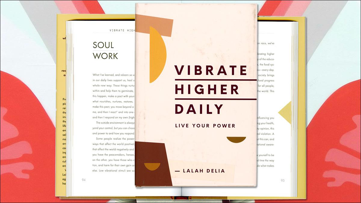 Vibrate Higher Daily, by Lalah Dehlia